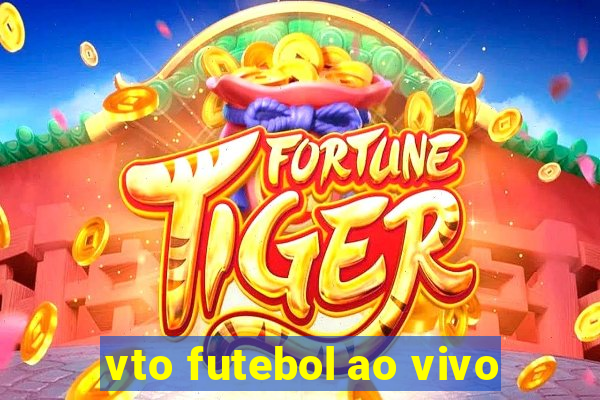 vto futebol ao vivo